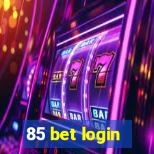 85 bet login